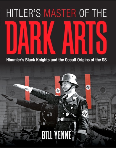 Hitler's master of the dark arts: Himmler's black knights and the occult origins of the SS