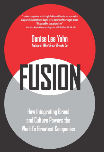Fusion: how integrating brand and culture powers the world's greatest companies