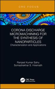Corona Discharge Micromachining for the Synthesis of Nanoparticles: Characterization and Applications