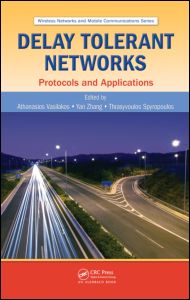 Delay Tolerant Networks: Protocols and Applications