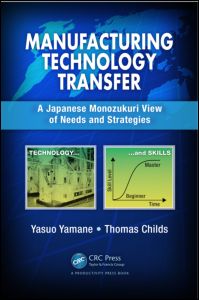 Manufacturing Technology Transfer: A Japanese Monozukuri View of Needs and Strategies