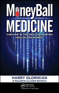 MoneyBall Medicine: Thriving in the New Data-Driven Healthcare Market