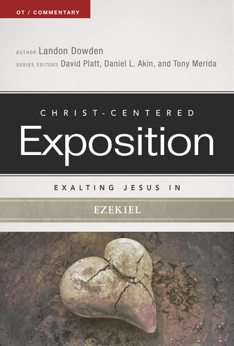 Exalting Jesus in Ezekiel (Christ-Centered Exposition Commentary)