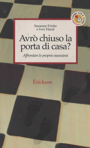 Avrò chiuso la porta di casa? Affrontare le proprie ossessioni