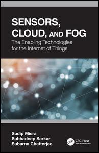 Sensors, Cloud, and Fog: The Enabling Technologies for  the Internet of Things