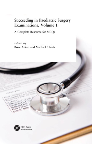 Succeeding in Paediatric Surgery Examinations, Volume 1: A Complete Resource for MCQs