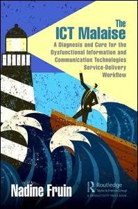 The ICT Malaise: A Diagnosis and Cure for the Dysfunctional Information and Communication Technologies Service-Delivery Workflow