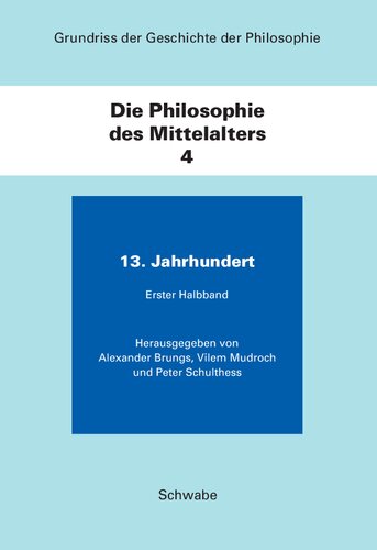 Die Philosophie des Mittelalters. Band 4: 13. Jahrundert. 1. Halbband