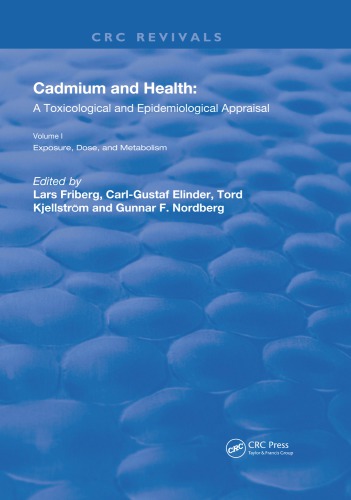 Cadmium and Health: A Toxicological and Epidemiological Appraisal: Volume 1: Exposure,  Dose,  and Metabolism