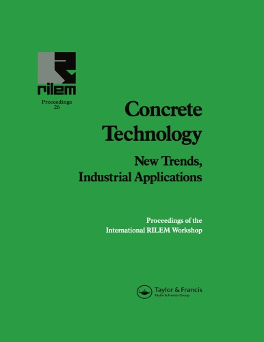 Concrete Technology: New Trends, Industrial Applications: Proceedings of the International RILEM workshop