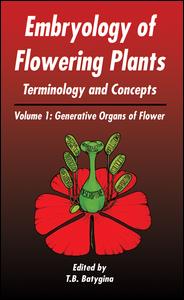 Embryology of Flowering Plants: Terminology and Concepts, Vol. 1: Generative Organs of Flower