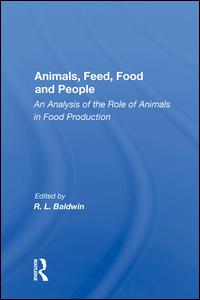Animals, Feed, Food And People: An Analysis Of The Role Of Animals In Food Production