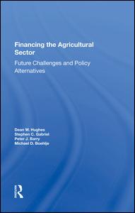 Financing The Agricultural Sector: Future Challenges And Policy Alternatives