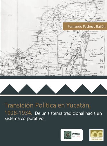 Transición política en Yucatán, 1928-1934. De un sistema tradicional hacia un sistema corporativo