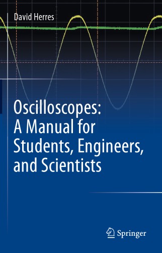 Oscilloscopes: A Manual For Students, Engineers, And Scientists