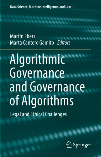 Algorithmic Governance And Governance Of Algorithms: Legal And Ethical Challenges