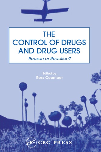 The Control of Drugs and Drug Users: Reason or Reaction?