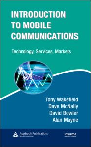 Introduction to Mobile Communications: Technology, Services, Markets: Technology, Services, Markets