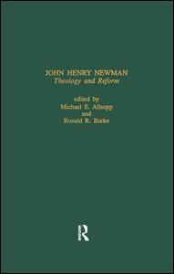 John Henry Newman: Theology and Reform