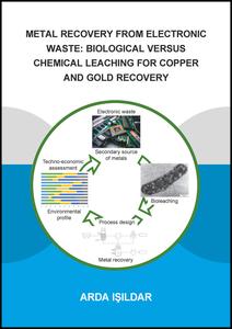 Metal Recovery from Electronic Waste: Biological Versus Chemical Leaching for Recovery of Copper and Gold
