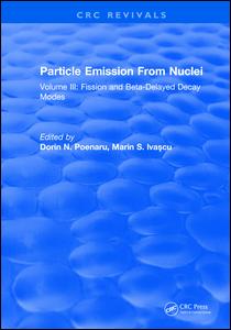 Particle Emission From Nuclei: Volume III: Fission and Beta-Delayed Decay Modes
