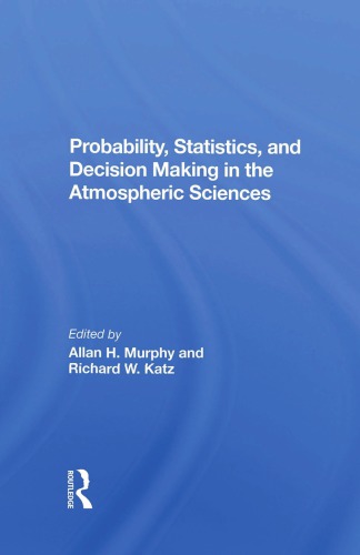 Probability, Statistics, And Decision Making In The Atmospheric Sciences