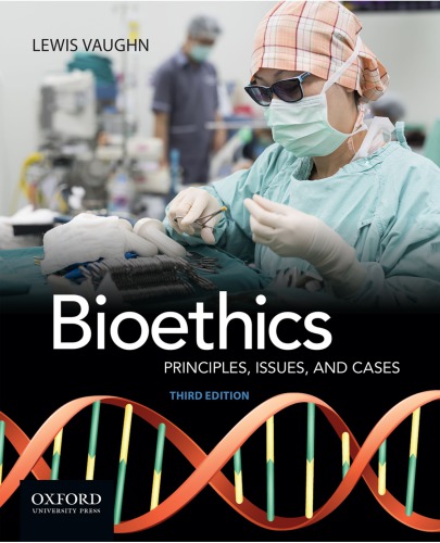 Bioethics: principles, issues, and cases