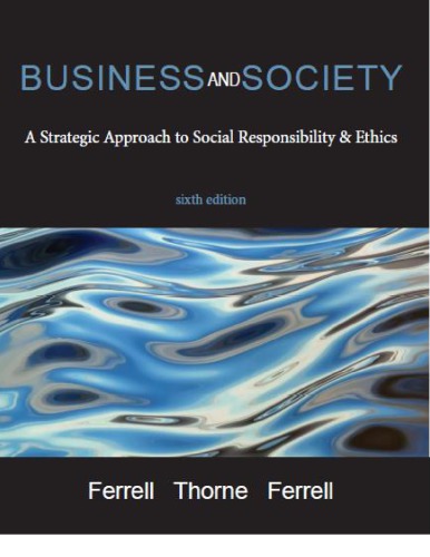 Business and society: a strategic approach to social responsibility & ethics