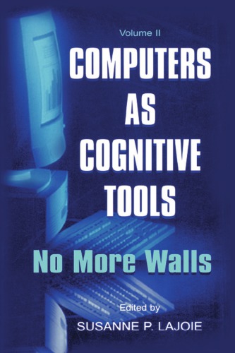 Computers as cognitive tools. Volume two, No more walls: theory change, paradigm shifts, and their influence on the use of computers for instructional purposes