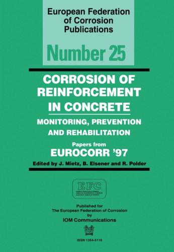Corrosion of reinforcement in concrete: monitoring, prevention and rehabilitation: papers from EUROCORR '97, Trondheim, Norway, 1997