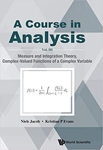 Course In Analysis, A - Volume III Measure and Integration Theory, Complex-Valued Functions of a Complex Variable