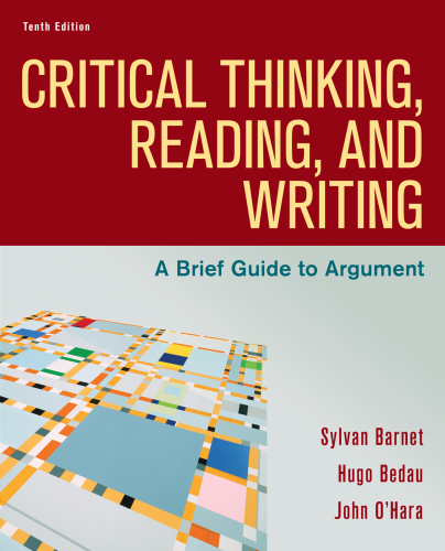 Critical thinking, reading, and writing: a brief guide to argument