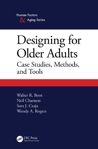 Designing for older adults. Case studies, methods, and tools
