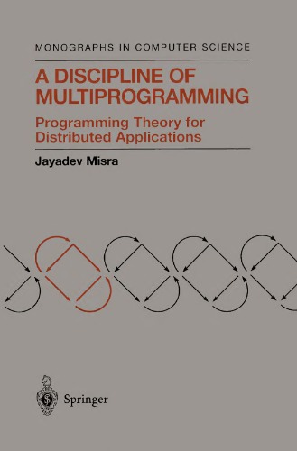 A discipline of multiprogramming: programming theory for distributed applications