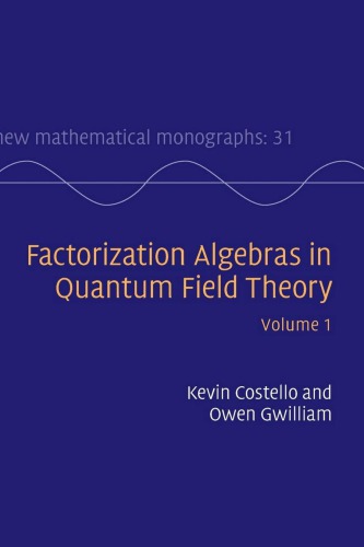 Factorization algebras in quantum field theory. Vol.1