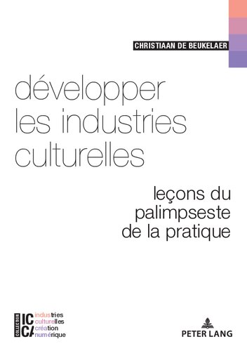 Développer les Industries Culturelles: Leçons du Palimpsese de la Pratique