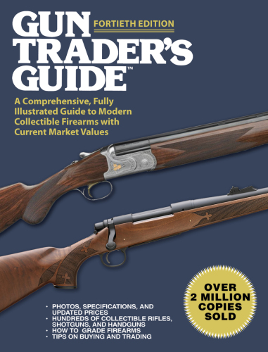 Gun trader's guide: a comprehensive, fully-illustrated guide to modern collectible firearms with current market values