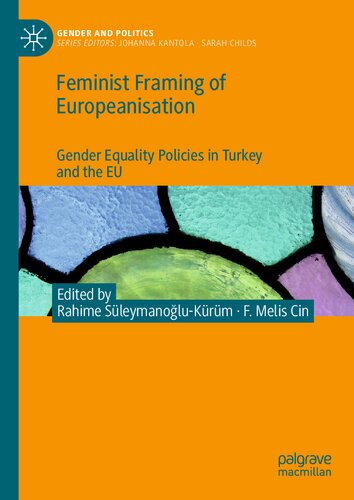 Feminist Framing of Europeanisation: Gender Equality Policies in Turkey and the EU