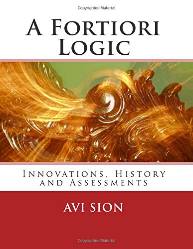 A Fortiori Logic: Innovations, History and Assessments