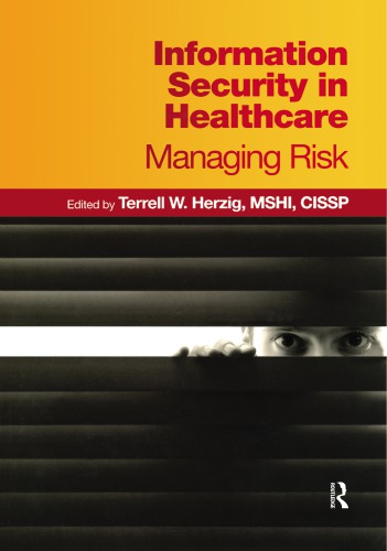 Information security in healthcare: managing risk