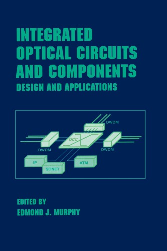 Integrated Optical Circuits and Components Design and Applications
