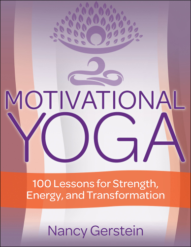Motivational yoga: 100 lessons for strength, energy, and transformation