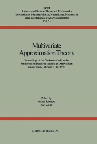 Multivariate approximation theory: proceedings of the conference held at the Mathematical Research Institute at Oberwolfach, Black Forest, February 4-10, 1979