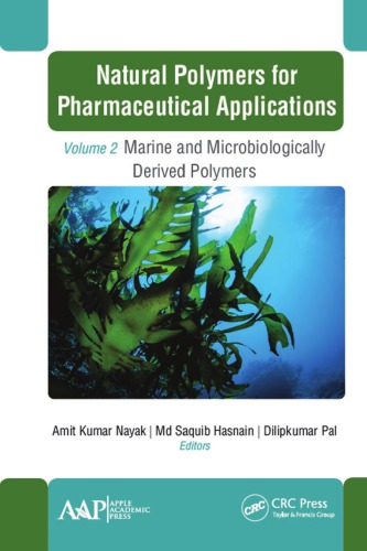 Natural polymers for pharmaceutical applications. Volume 2, Marine- and microbiologically derived polymers