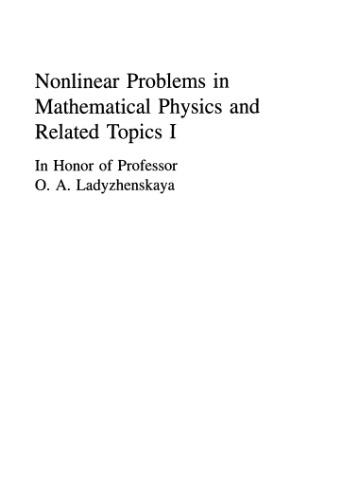 Nonlinear Problems in Mathematical Physics and Related Topics I In Honor of Professor O. A. Ladyzhenskaya