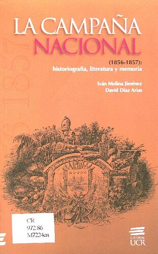 La Campaña Nacional (1856-1857): historiografía, literatura y memoria