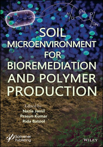 Soil microenvironment for bioremediation and polymer production