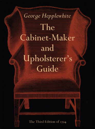 The Cabinet-Maker and Upholsterer's Guide