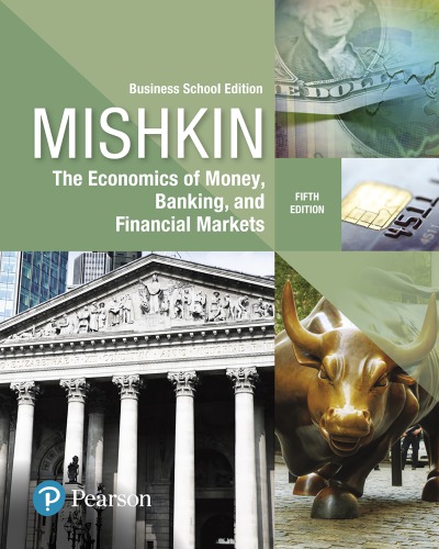 The economics of money, banking, and financial markets