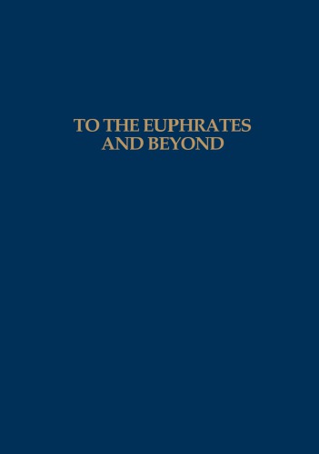To the Euphrates and beyond: archaeological studies in honour of Maurits N. van Loon